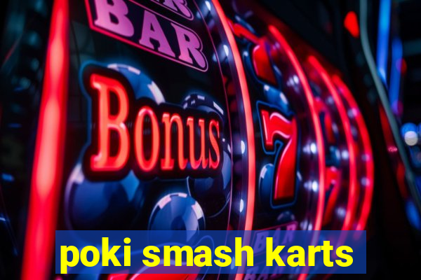 poki smash karts